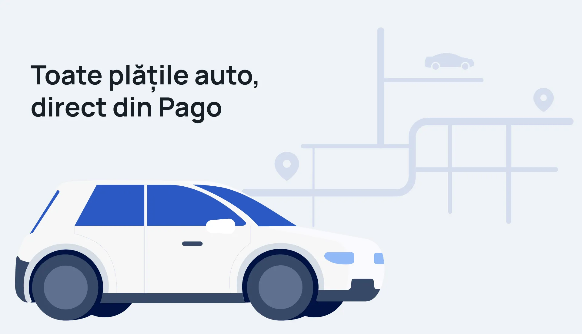 Toate plățile pentru mașina ta, direct din Pago